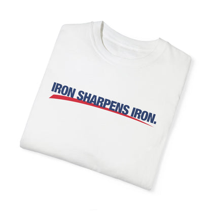 IRON SHARPENS IRON.
